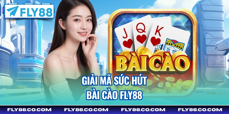 Giải mã sức hút bài cào Fly88